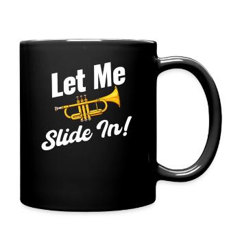 Let me slide in! Trombonist, Musician, - Full Colour Mug - black - Right