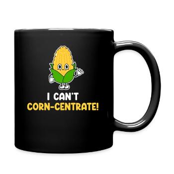 Ich Kann Mich Nicht Auf Mais Konzentrieren! - Tasse einfarbig - Schwarz - Rechts
