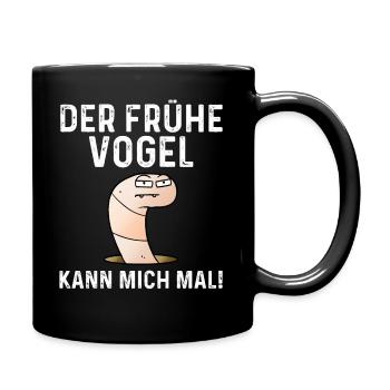 Der Frühe Vogel Kann Mich Mal! - Tasse einfarbig - Schwarz - Rechts