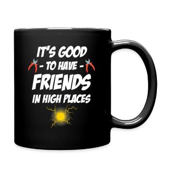 It's good to have friends in high positions. - Full Colour Mug - black - Right