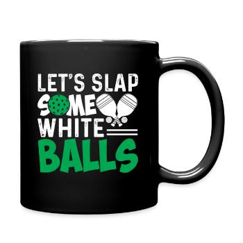 Lasst Uns Ein Paar Weiße Bälle Klatschen - Tasse einfarbig - Schwarz - Rechts