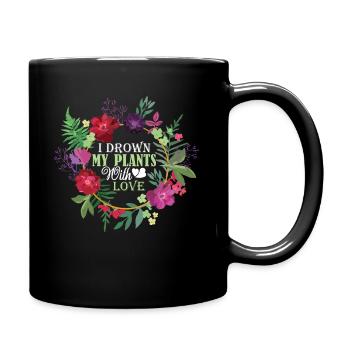 Gardening Gardening I Drown My Plants With Love - Full Colour Mug - black - Right