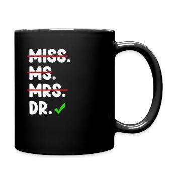 Fräulein Frau Dr. Stolz Ph.d. Doktorat Bachelor - Tasse einfarbig - Schwarz - Rechts