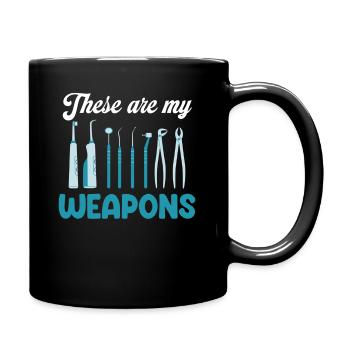 Das Sind Meine Waffen Lustige Dentalhygienikerin - Tasse einfarbig - Schwarz - Rechts