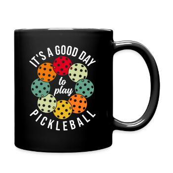 Pickleball, It's A Good Day To Play Pickleball - Tasse einfarbig - Schwarz - Rechts