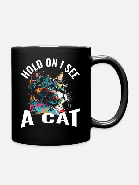 Halte fest, ich sehe eine Katze - Tasse einfarbig - Schwarz