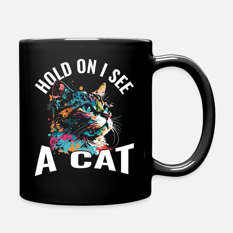 Halte fest, ich sehe eine Katze - Tasse einfarbig - Schwarz