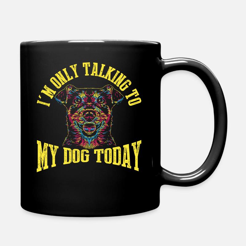 Ich spreche heute nur mit meinem Hund - Tasse einfarbig - Schwarz