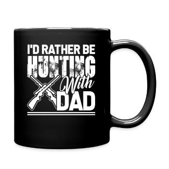 Hunting I'd Rather Be Hunting With Dad - Full Colour Mug - black - Right