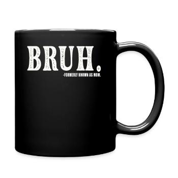 Bruh Formerly Known As Mom - Full Colour Mug - black - Right