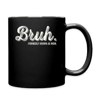 Bruh Formerly Known As Mom - Full Colour Mug - black - Right