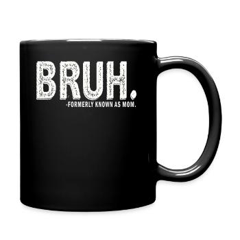 Bruh Formerly Known As Mom - Full Colour Mug - black - Right
