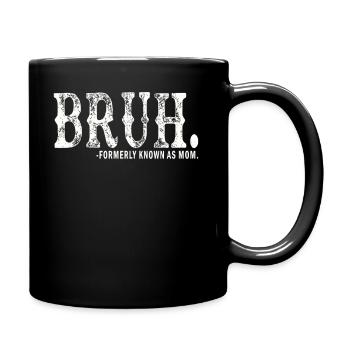 Bruh Formerly Known As Mom - Full Colour Mug - black - Right