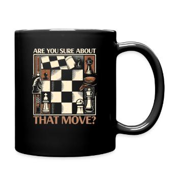 Are You Sure About That Move - Chess Saying - Full Colour Mug - black - Right
