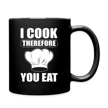 I Cook Therefore You Eat Restaurantkoch - Tasse einfarbig - Schwarz - Rechts