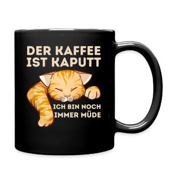 Der Kaffee ist kaputt ich bin noch müde Katze - Tasse einfarbig - Schwarz - Rechts