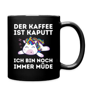 Der Kaffee ist kaputt ich bin noch müde Einhorn - Tasse einfarbig - Schwarz - Rechts