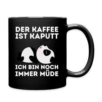 Der Kaffee ist kaputt ich bin noch müde Panda - Tasse einfarbig - Schwarz - Rechts