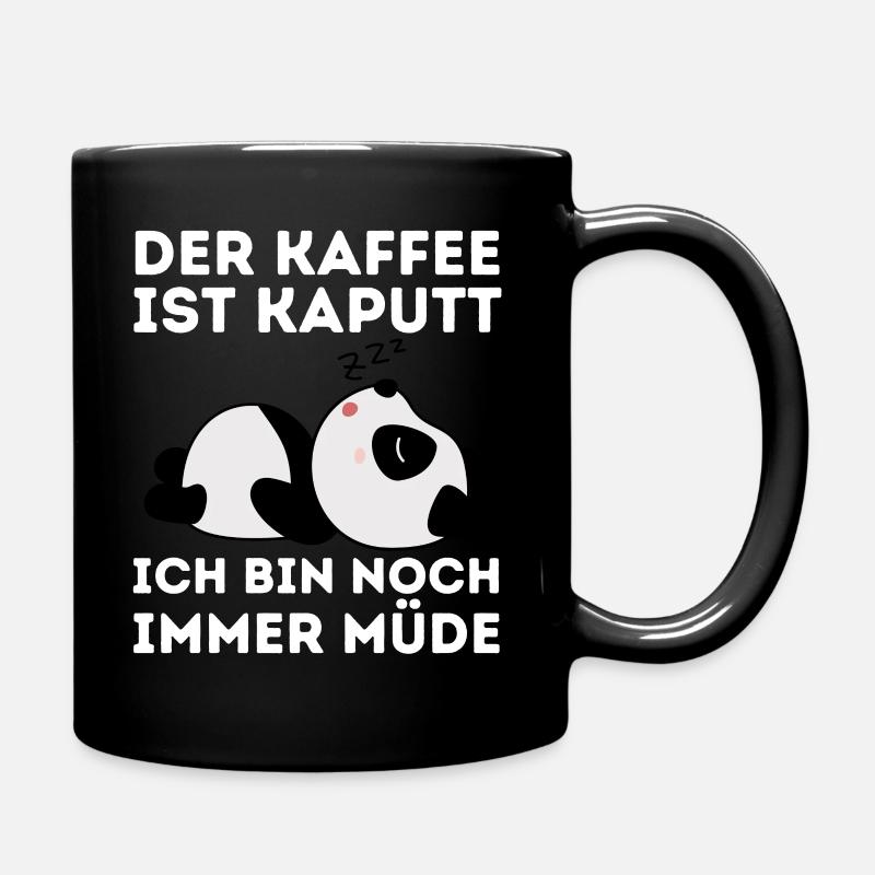 Der Kaffee ist kaputt ich bin noch müde Panda - Tasse einfarbig - Schwarz