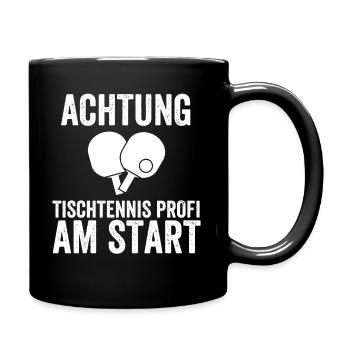 Achtung Tischtennis Profi Am Start - Tasse einfarbig - Schwarz - Rechts
