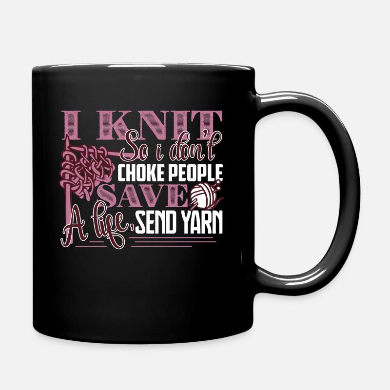 Knitting I Knit So I Don't Choke People - Full Colour Mug - black