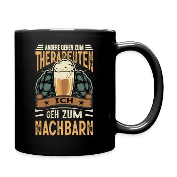 Andere Gehen Zum Therapeuten Ich Geh Zum Nachbarn - Tasse einfarbig - Schwarz - Rechts