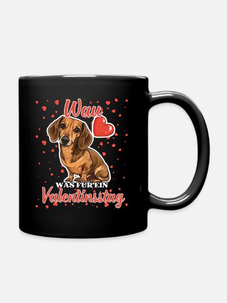 Wau Was für ein Valentinstag Lustiger Dackel Liebe - Tasse einfarbig - Schwarz