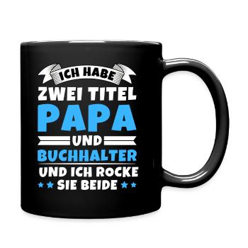 Ich habe 2 Titel Papa und Buchhalter - Tasse einfarbig - Schwarz - Rechts