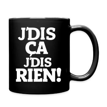 J'dis ça, j'dis rien ! - Mug uni - noir - Droite