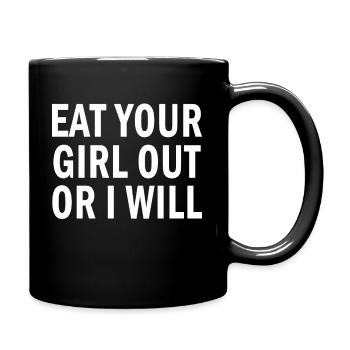 Eat Your Girl Out Or I Will Funny LGBTQ Pride - Full Colour Mug - black - Right