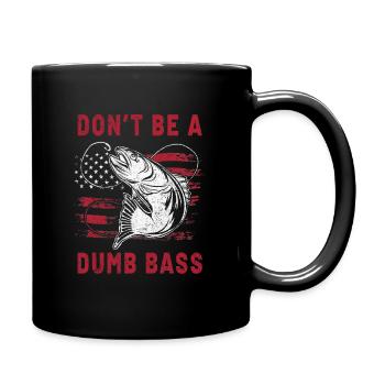 Angeln Fischen Fisch Don'tbe a dumb Bass - Tasse einfarbig - Schwarz - Rechts