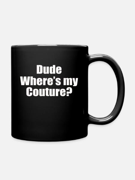 Citation sarcastique drôle Mec Où est ma couture - Mug uni - noir