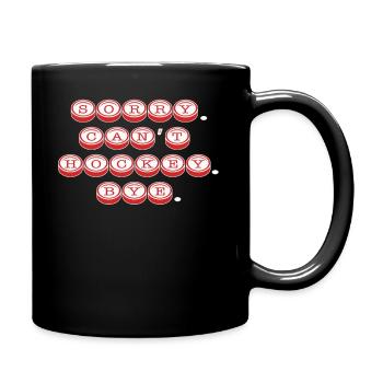 Sorry Can't Hockey Bye Hockey Lover - Full Colour Mug - black - Right