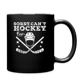 Sorry Can't Hockey Bye Hockey Lover - Full Colour Mug - black - Right