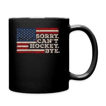 Sorry Can't Hockey Bye Hockey Lover - Full Colour Mug - black - Right