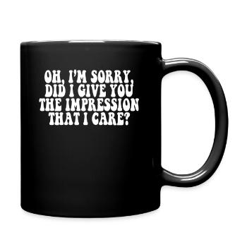 Gleichgültigkeit, Sarkasmus, andere Haltung - Tasse einfarbig - Schwarz - Rechts