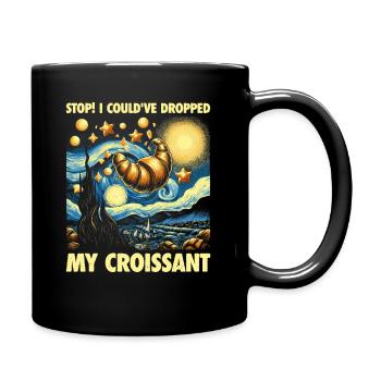 Stop! I Could've Dropped My Croissant. Meme Design - Full Colour Mug - black - Right