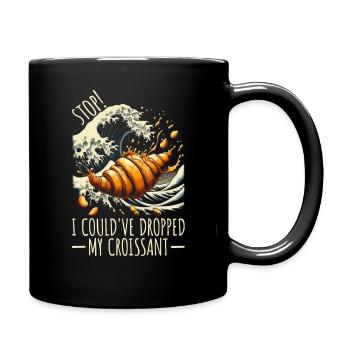 Arrêter! J’aurais pu laisser tomber mon croissant. Conception de mèmes - Mug uni - noir - Droite