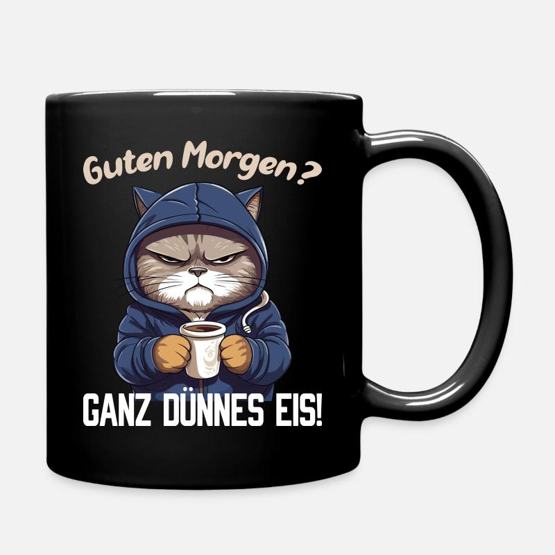 Guten morgen? Ganz dünnes Eis! Katze - Tasse einfarbig - Schwarz