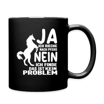 Ja ich rieche wie ein Pferd Sprücheklopfer Frauen - Tasse einfarbig - Schwarz - Rechts