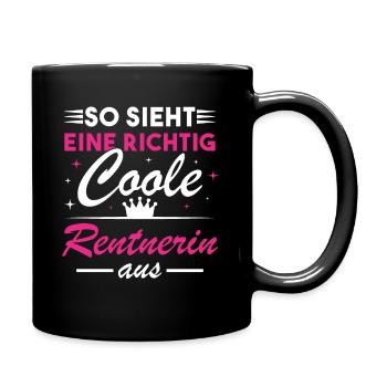 So sieht eine richtig coole Rentnerin aus - Tasse einfarbig - Schwarz - Rechts