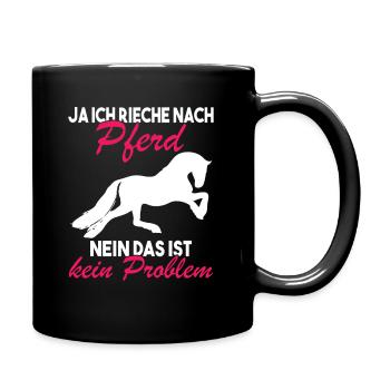 Ja ich rieche nach Pferd Nein das ist kein - Tasse einfarbig - Schwarz - Rechts