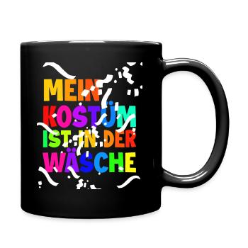 Mein Kostüm ist in der Wäsche - Karneval - Tasse einfarbig - Schwarz - Rechts