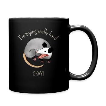 J’essaie vraiment fort, d’accord ! -Opossum - Mug uni - noir - Droite