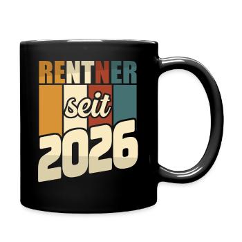 Rente Geschenk 2026 Rentner Ruhestand Spruch - Tasse einfarbig - Schwarz - Rechts