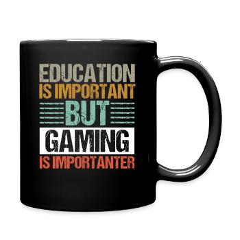 Bildung ist wichtig, aber Gaming ist wichtiger - Tasse einfarbig - Schwarz - Rechts