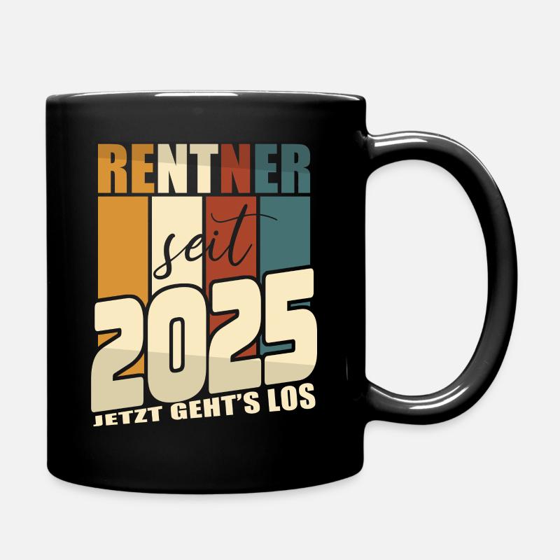 Rente Geschenk 2025 Rentner Ruhestand Spruch - Tasse einfarbig - Schwarz
