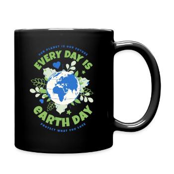 Every Day Is Earth Day - Tasse einfarbig - Schwarz - Rechts