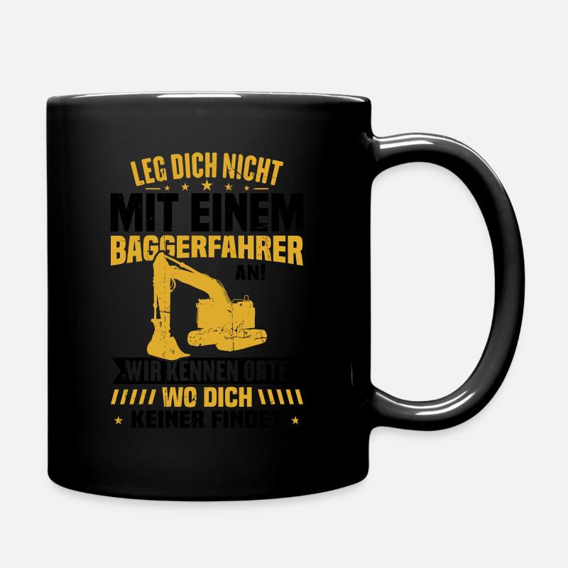 Leg dich nicht mit einem baggerfahrer - Tasse einfarbig - Schwarz