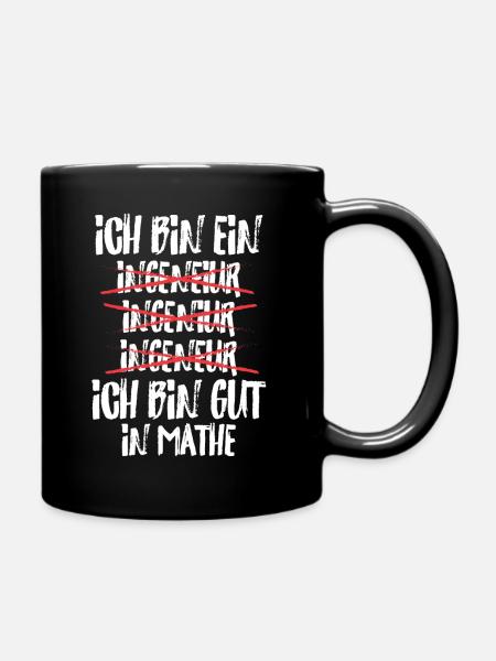 Ich Bin Ingenieur Ich Bin Gut In Mathe Deutsch - Tasse einfarbig - Schwarz